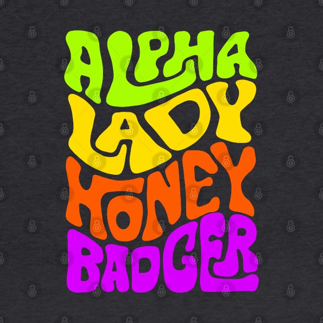 Alpha Lady Honey Badger Word Art by Slightly Unhinged